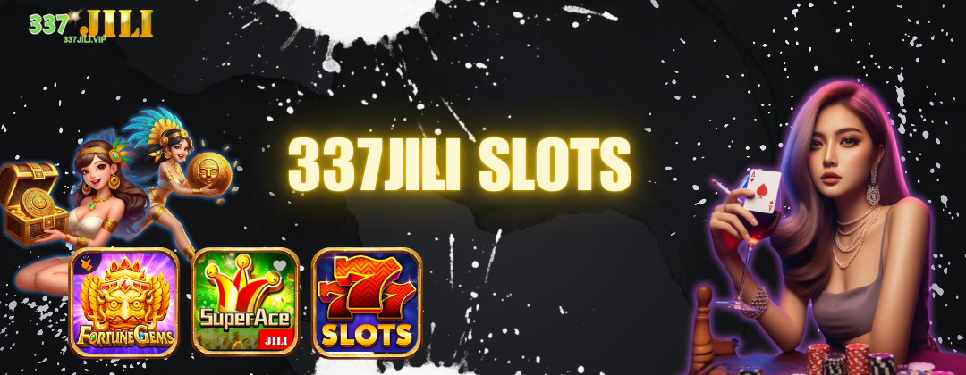 337JILI SLOTS